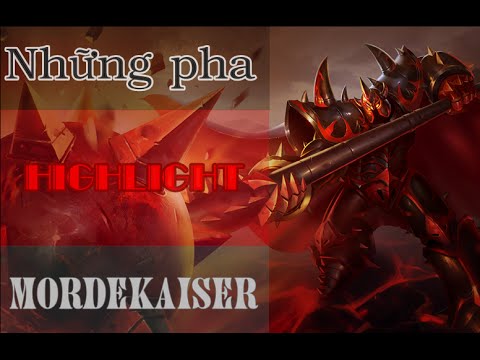 Những pha highlight của Mordekaiser