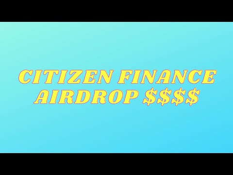 CITIZEN FINANCE AIRDROP $$$$