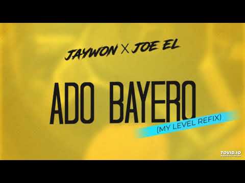 AUDIO!: Jaywon Ft. Joe'EL - Ado Bayero (My Level Refix)