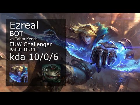 Ezreal ADC vs Tahm Kench - EUW Challenger 10/0/6 Patch 10.11 Gameplay
