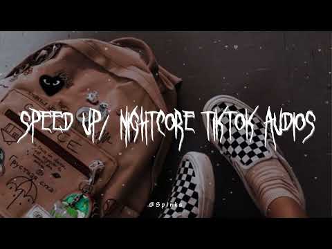 speed up/nightcore tiktok audios ♡ pt. 317