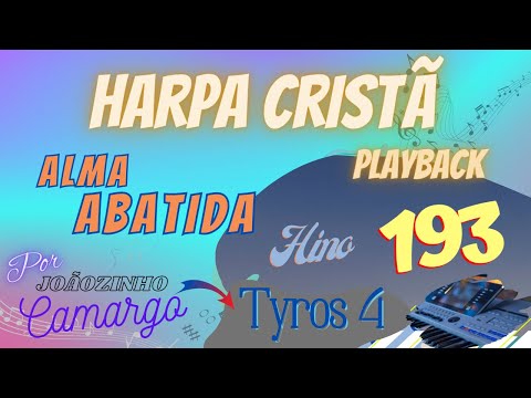 Alma Abatida (193) Playback sem intervalos - Harpa Cristã  - Joãozinho Camargo (Tyros 4)