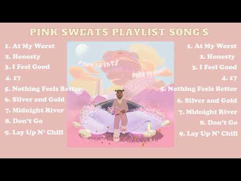 Pink Sweat$ Playlist Song's 🎧🎵
