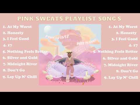 Pink Sweat$ Playlist Song's 🎧🎵