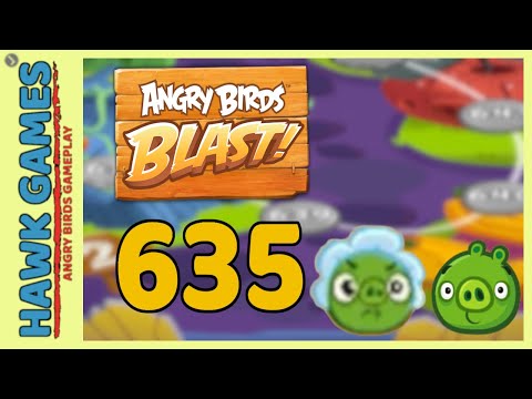 Angry Birds Blast Level 635 - 3 Stars Walkthrough, No Boosters