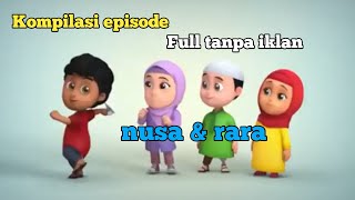Download lagu Kumpulan episode kartun nusa & rara, nonstop tanpa iklan mp3