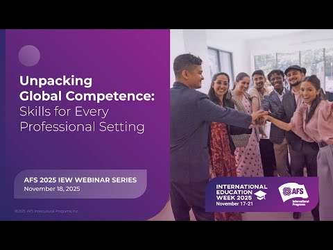 Unpacking Global Competence: Skills for Every Professional Setting | AFS IEW 2025
