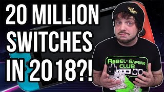 Can the Nintendo Switch Sell 20 MILLION in 2018?! | RGT 85