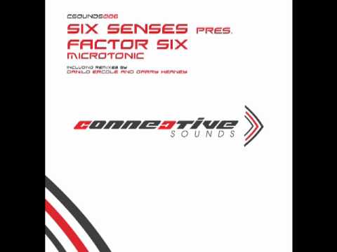 Six Senses pres  Factor Six  - Microtonic (Garry Heaney Remix) [Connective Sounds]