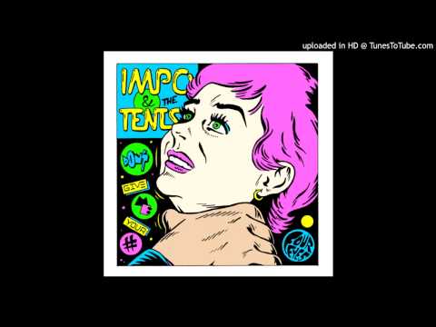 Impo & The Tents - Don't Give Me Your Number