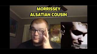 Morrissey - Alsatian Cousin | Reaction!