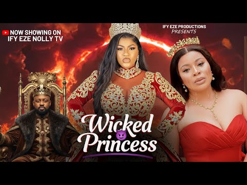 Wicked Princess -  Destiny Etiko  Ify Eze 2025 Movies  | Nigerian Movies 2025 Latest Full Movies