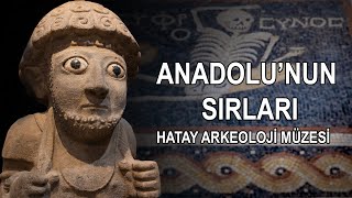 Anadolu'nun Sırları: Antakya Arkeoloji Müzesi