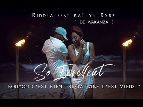 Riddla Ft. Kaïlyn Ryse - So Excellent