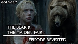 Game of Thrones - The Bear &amp; The Maiden Fair/Episode Revisited (Sn3Ep7)