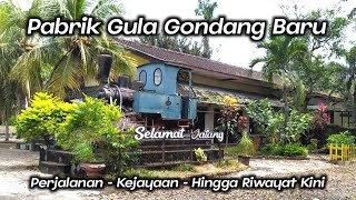 Download lagu Pabrik Gula Gondang Baru || Sejarah Perjalanan Kejayaan Hingga Tak Terawat & Kondisi Sekarang mp3