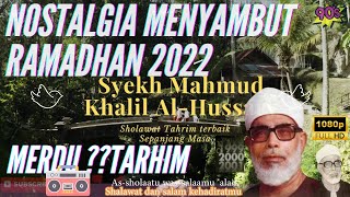Download lagu Tarhim Subuh Termedu Sebelum Azan Sholawat Terbaik Sepanjang Masa-Syekh Mahmud Al Hussary New 2022 mp3