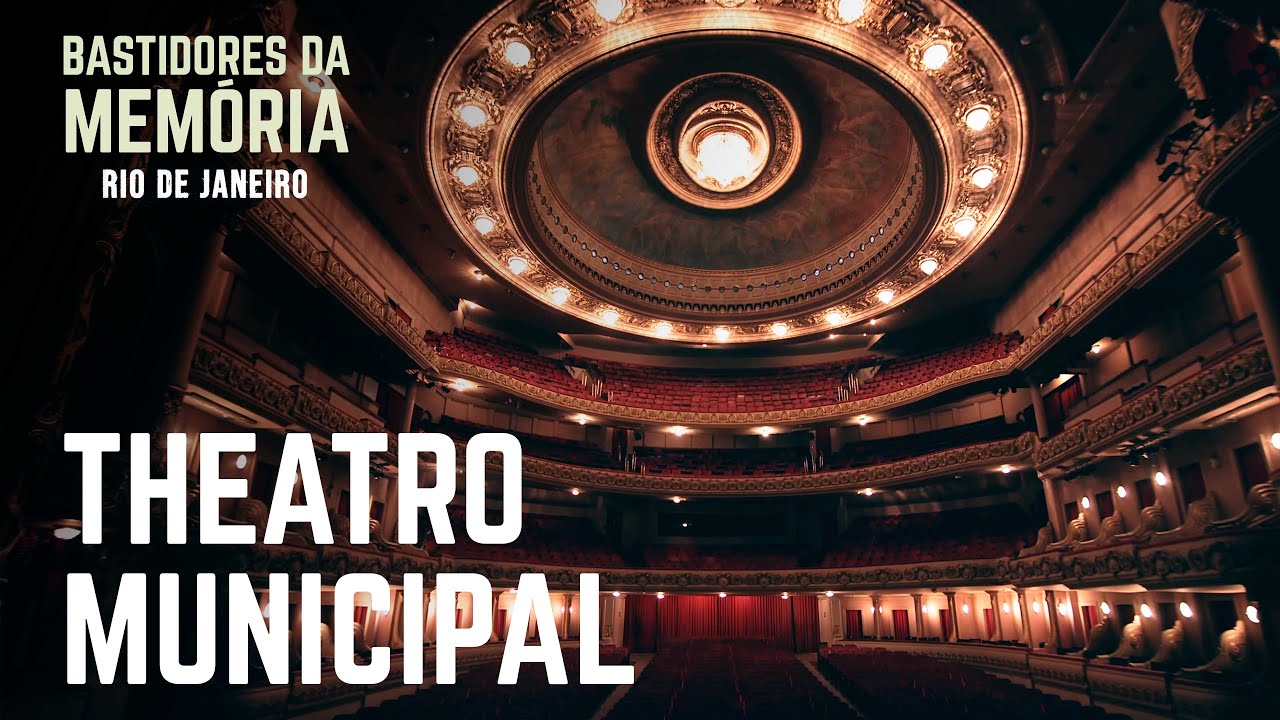 Bastidores da Memória - Rio de Janeiro | Theatro Municipal