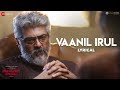 Vaanil Irul - Lyrical | Nerkonda Paarvai | Ajith Kumar | Yuvan Shankar Raja | Boney Kapoor