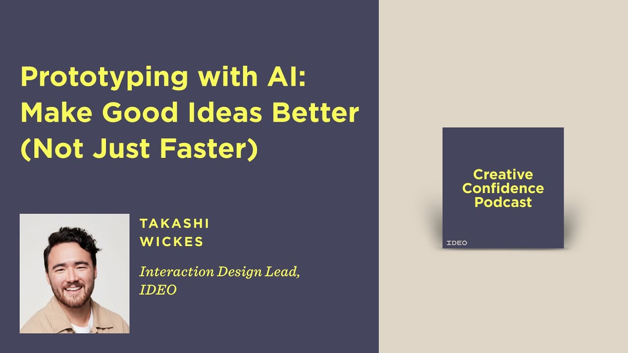 Prototyping with AI & Fostering Creative Confidence | Takashi Wickes
