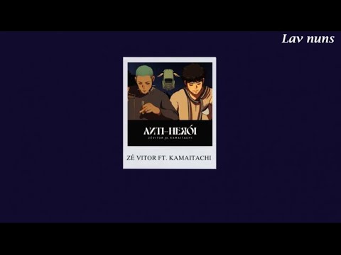 ZéVitor ft Kamaitachi - Anti-Herói (Letra)
