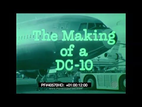 The Making of a DC-10 - McDonnell Douglas 40570 HD