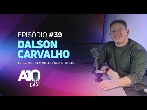 A10 Cast: Dalson Carvalho fala sobre o impacto da Inteligência Artificial no dia a dia!