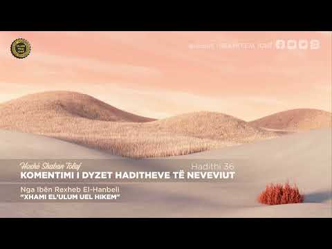 Komentimi i dyzet Haditheve të Neveviut - Hadithi 36 - Shaban Tolaj