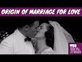 When Did Marriage Become about Love?