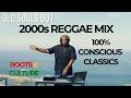 OLD SOULS 007 2000s Conscious Reggae Roots Culture Mix Sizzla Capleton Buju Richie Spice