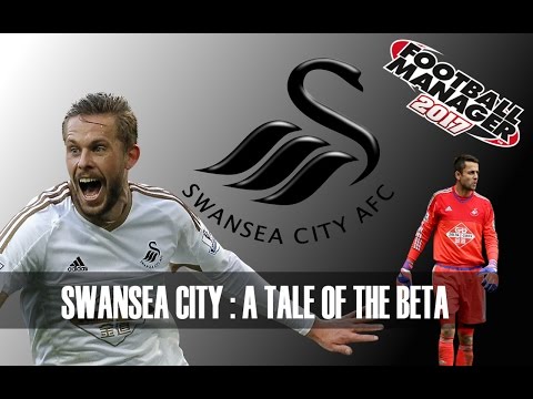 Football Manager 2017 - Swansea City - FM17 Beta - Episode 1