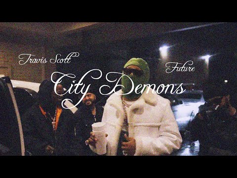Future - CITY DEMONS ft. Travis Scott