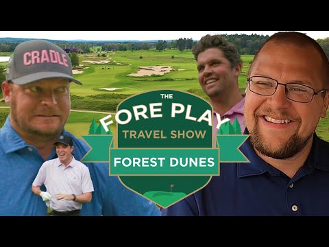 Playing A Top Public Course In The U.S. - Fore Play Travel Series: Forest Dunes
