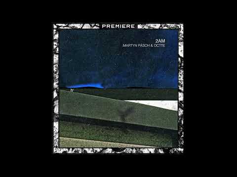PREMIERE: Martyn Päsch & Octte - 2AM (Noah Lyas Remix) [PCL011]