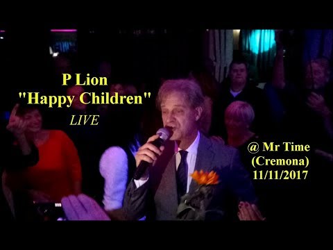P Lion "HAPPY CHILDREN" - Discoteca "Mr. Time" Cremona 11/11/2017