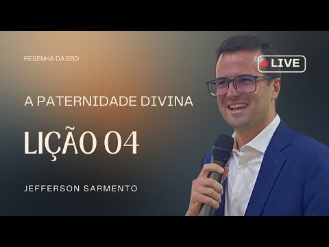 EBD | LIÇÃO 04- A PATERNIDADE DIVINA - 1o Tri de 2026 - CPAD