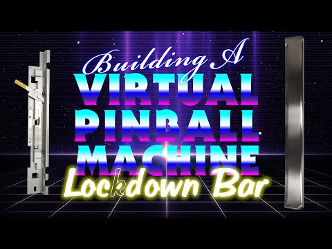 "Lockdown Bar Upgrade" Ep 8 of Building a Virtual Pinball Machine