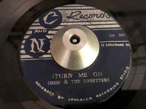 ossie & the upsetters - turn me on (c and n)
