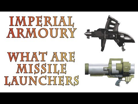 Warhammer 40k Lore - What are Missile Launchers, Imperial Armoury
