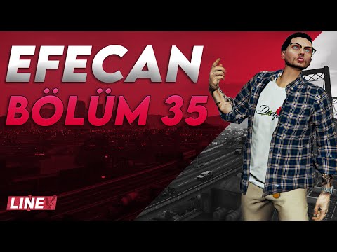 EFECAN BÖLÜM 35 - (BUGÜNDE ÖLMEDİK..)  | LineV