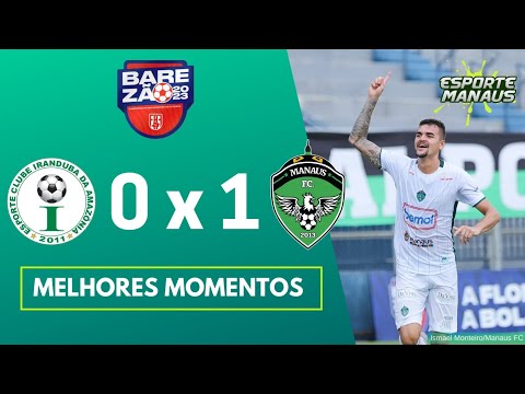 IRANDUBA 0 x 1 MANAUS | MELHORES MOMENTOS | 7ª RODADA DO AMAZONENSE 2023