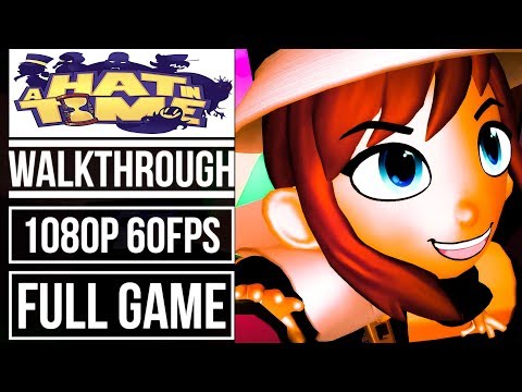 A HAT IN TIME Gameplay Walkthrough FULL GAME No Commentary [1080p 60fps]