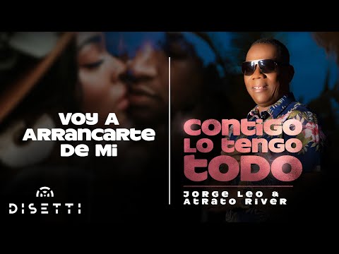 Jorge Leo y Atrato River - Voy a Arrancarte De Mi (Audio Oficial) | Salsa Romántica
