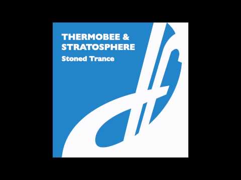 Thermobee & Stratosphere - Stoned Trance (Original Mix)