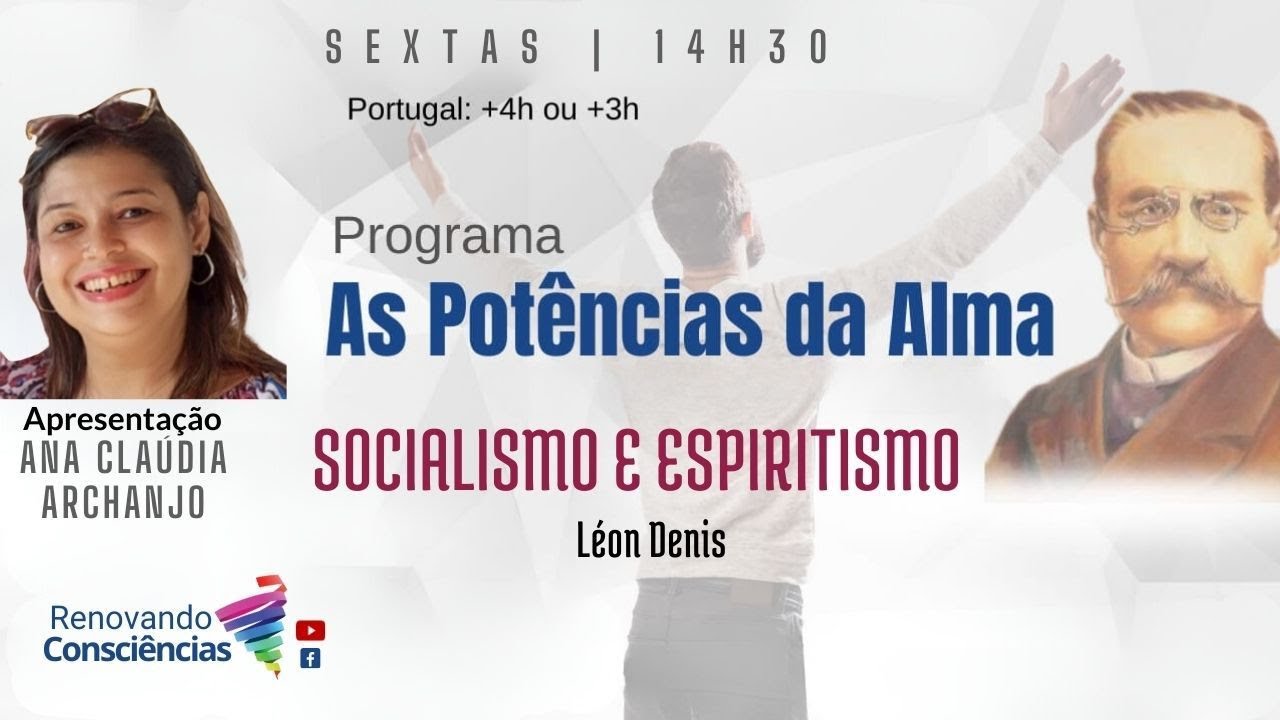 SOCIALISMO E ESPIRITISMO - LEON DENIS E AS POTÊNCIAS DA ALMA - ANA CLÁUDIA ARCHANJO -MG