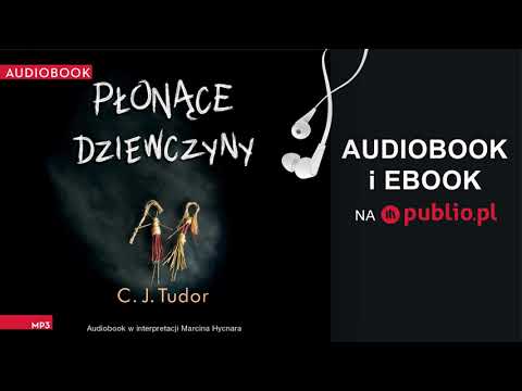 Płonące dziewczyny. C. J. Tudor. Audiobook PL