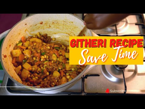 How to make GITHERI Kenyan Style: One Pot Meals For Busy Days