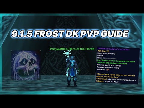 9.1.5 Frost Death Knight PvP Guide (UPDATED) - Shadowlands Season 2