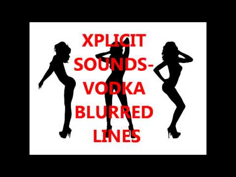 XPLICIT SOUNDS  VODKA BLURRED LINES