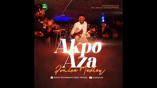 Akpoaza Praise Medley by GodsOracle and The Aroma Worshippers